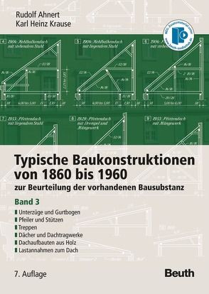 Typische Baukonstruktionen von 1860 bis 1960 von Ahnert,  Rudolf, Krause,  Karl Heinz