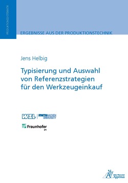 Typisierung und Auswahl von Referenzstrategien für den Werkzeugeinkauf von Helbig,  Jens