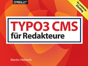 TYPO3 CMS für Redakteure von Helmich,  Martin