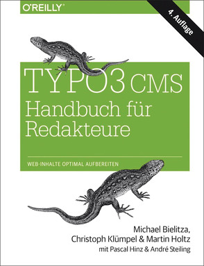 TYPO3 CMS Handbuch für Redakteure von Bielitza,  Michael, Hinz,  Pascal, Holtz,  Martin, Klümpel,  Christoph, Steiling,  André