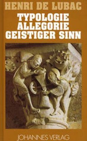 Typologie – Allegorie – Geistiger Sinn von Lubac,  Henri de, Voderholzer,  Rudolf