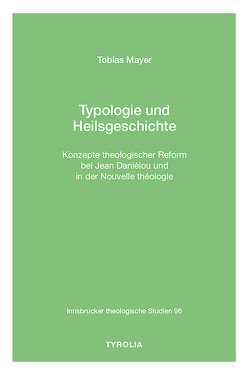 Typologie und Heilsgeschichte von Mayer,  Tobias