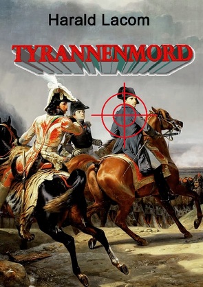 Tyrannenmord von Lacom,  Harald