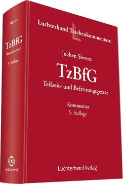 TzBfG – Kommentar zum Teilzeit- und Befristungsgesetz von Sievers,  Jochen