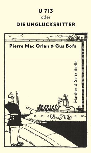 U-713 oder die Unglücksritter von Bofa,  Gus, Denis,  Nicola, Mac Orlan,  Pierre