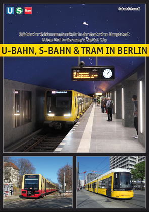 U-Bahn, S-Bahn & Tram in Berlin von Schwandl,  Robert