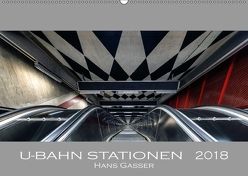 U-Bahn Stationen 2018 (Wandkalender 2018 DIN A2 quer) von Gasser - www.hansgasser.com,  Hans
