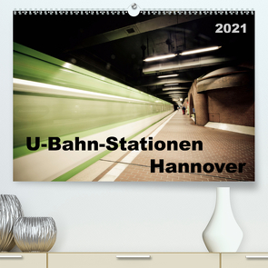 U-Bahn-Stationen Hannover (Premium, hochwertiger DIN A2 Wandkalender 2021, Kunstdruck in Hochglanz) von SchnelleWelten