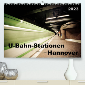 U-Bahn-Stationen Hannover (Premium, hochwertiger DIN A2 Wandkalender 2023, Kunstdruck in Hochglanz) von SchnelleWelten