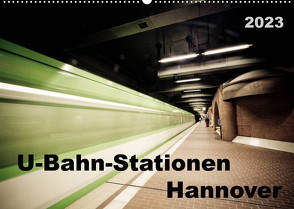 U-Bahn-Stationen Hannover (Wandkalender 2023 DIN A2 quer) von SchnelleWelten