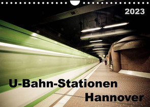 U-Bahn-Stationen Hannover (Wandkalender 2023 DIN A4 quer) von SchnelleWelten