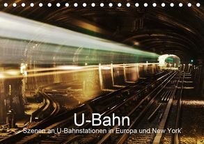 U-Bahn – Szenen an U-Bahnstationen in Europa und New York (Tischkalender 2019 DIN A5 quer) von Müller,  Christian