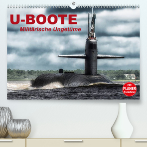 U-Boote. Militärische Ungetüme (Premium, hochwertiger DIN A2 Wandkalender 2023, Kunstdruck in Hochglanz) von Stanzer,  Elisabeth