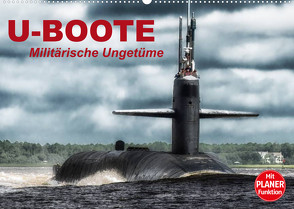 U-Boote. Militärische Ungetüme (Wandkalender 2023 DIN A2 quer) von Stanzer,  Elisabeth