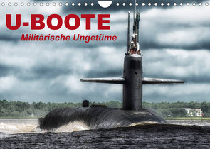 U-Boote – Militärische Ungetüme (Wandkalender 2023 DIN A4 quer) von Stanzer,  Elisabeth