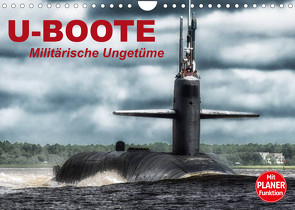 U-Boote. Militärische Ungetüme (Wandkalender 2023 DIN A4 quer) von Stanzer,  Elisabeth