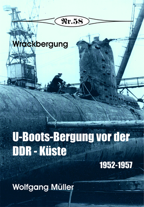 U-Boots-Bergung vor der DDR- Küste 1952-1957 von Mueller,  Wolfgang