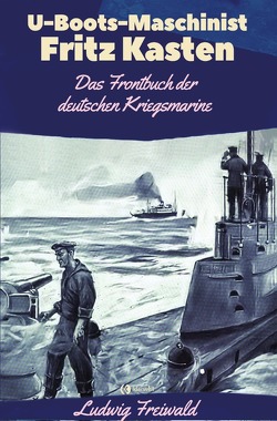 U-Boots-Maschinist Fritz Kasten von Freiwald,  Ludwig