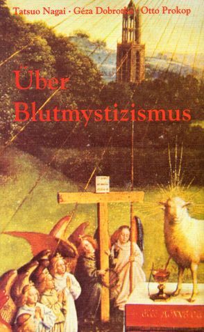 Über Blutmystizismus von Dobrotka,  Géza, Nagai,  Tatsuo, Prokop,  Otto