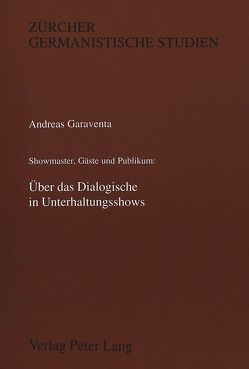 Über das Dialogische in Unterhaltungsshows von Garaventa,  Andreas