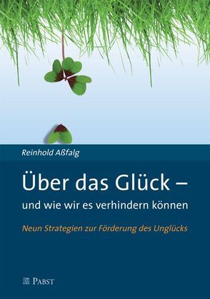 Über das Glück – und wie wir es verhindern können von Aßfalg,  Reinhold