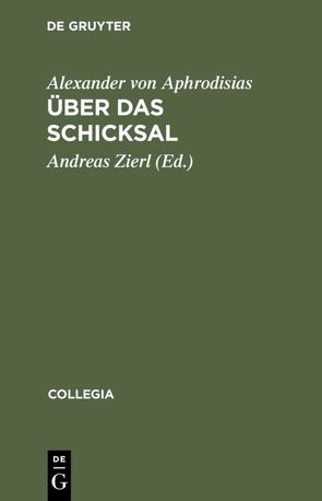 Über das Schicksal von Aphrodisias,  Alexander von, Zierl,  Andreas