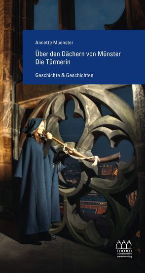 Über den Dächern von Münster – Die Türmerin von Muenster,  Annette