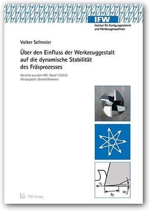 Über den Einfluss der Werkzeuggestalt auf die dynamische Stabilität des Fräsprozesses von Denkena,  Berend, Sellmeier,  Volker