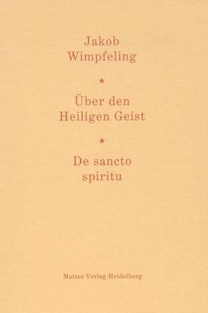 Über den Heiligen Geist. De sancto spiritu von Düchting,  Reinhard, Wimpfeling,  Jakob