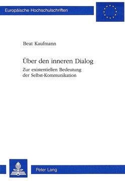 Über den inneren Dialog von Kaufmann,  Beat