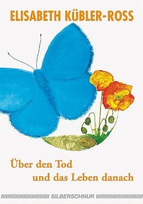 Über den Tod und das Leben danach von Hockemeyer,  Tom, Kübler-Ross,  Elisabeth