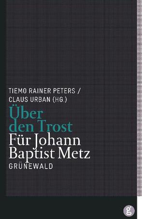 Über den Trost von Peters,  Tiemo R, Urban,  Claus