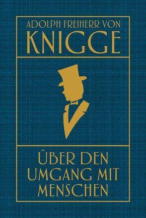 Über den Umgang mit Menschen von Knigge,  Adolph Freiherr von