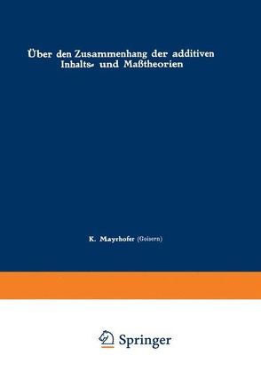 Über den Zusammenhang der additiven Inhalts- und Maßtheorien von Mayrhofer,  Karl