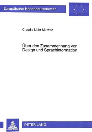 Über den Zusammenhang von Design und Sprachinformation von Liehr-Molwitz,  Claudia