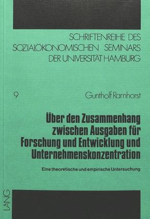 Über den Zusammenhang zwischen Ausgaben für Forschung und Entwicklung und Unternehmenskonzentration von Ramhorst,  Guntholf