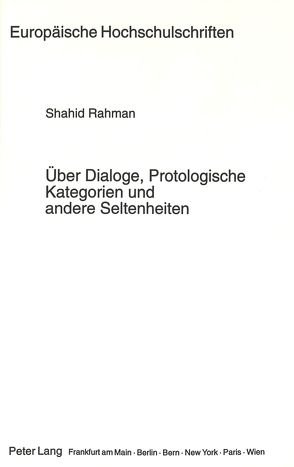 Über Dialoge, Protologische Kategorien und andere Seltenheiten von Rahman,  Shahid