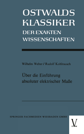 Über die Einführung absoluter elektrischer Maße von Weber,  Wilhelm