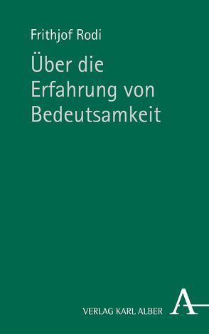 Über die Erfahrung von Bedeutsamkeit von Rodi,  Frithjof