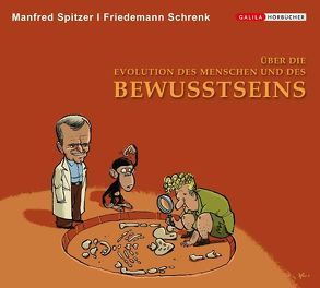 Über die Evolution des Menschen und des Bewusstseins von Schrenk,  Friedemann, Spitzer,  Manfred
