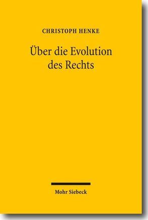 Über die Evolution des Rechts von Henke,  Christoph