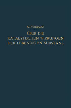 Über die Katalytischen Wirkungen der Lebendigen Substanz von Warburg,  Otto