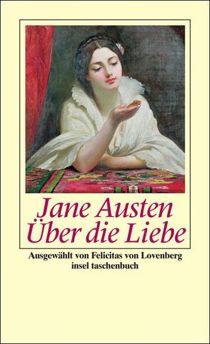 Über die Liebe von Austen,  Jane, Beck,  Angelika, Lovenberg,  Felicitas von, Rauchenberger,  Margarete