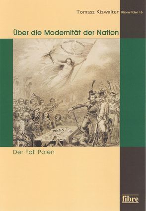 Über die Modernität der Nation von Hartmann,  Bernhard, Kizwalter,  Tomasz