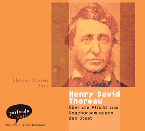 Über die Pflicht zum Ungehorsam gegen den Staat von Brückner,  Christian, Richartz,  Walter E., Thoreau,  Henry David