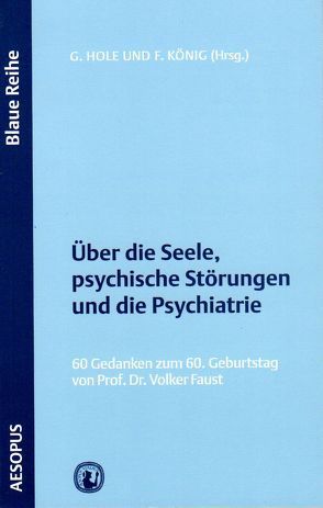 Über die Seele, psychische Störungen und die Psychiatrie von Holle,  Günther, Koenig,  Frank, Repnik,  Friedhelm