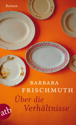Über die Verhältnisse von Frischmuth,  Barbara