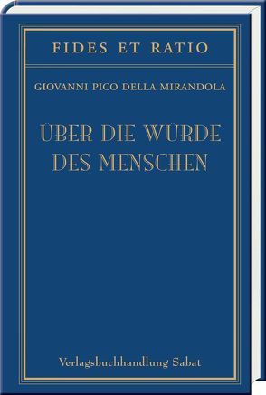 Über die Würde des Menschen von Morus,  Thomas, Pico della Mirandola,  Giovanni, Rüssel,  Herbert