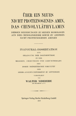 Über ein neues nicht proteinogenes Amin, das Chinolyläthylamin, dessen Beziehungen zu seinen Homologen aus der Chinolinreihe sowie zu anderen nicht proteinogenen Aminen von Niderehe,  Walter