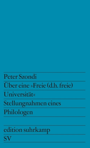 Über eine »Freie (d.h. freie) Universität« von Beese,  Henriette, Bollack,  Jean, Fietkau,  Wolfgang H., Hildebrandt,  Hans-Hagen, Mattenklott,  Gert, Metz,  Senta, Stierlin,  Helm, Szondi,  Peter